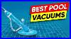 Top 5 Best Pool Vacuums In 2022