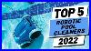 Top 5 Best Robotic Pool Cleaners Of 2022